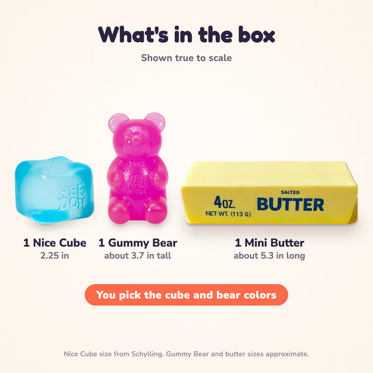 What's in the box, shown true to scale: 1 NeeDoh Nice Cube, 2.25 in; 1 NeeDoh Gummy Bear, about 3.7 in tall; 1 Mini Butter Squishy, about 5.3 in long. You pick the cube and bear colors.